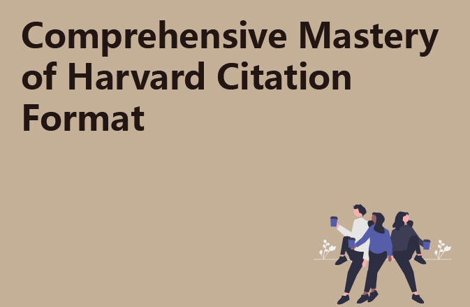 Comprehensive Mastery of Harvard Citation Format