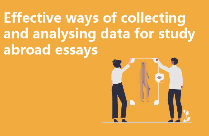 Effective ways of collecting and analysing data for study abroad essays