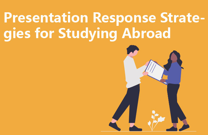 Presentation Response Strategies for Studying Abroad