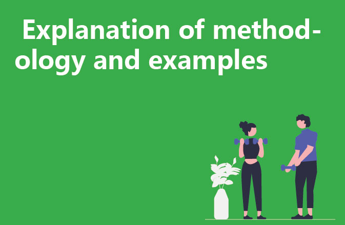 Explanation of methodology and examples