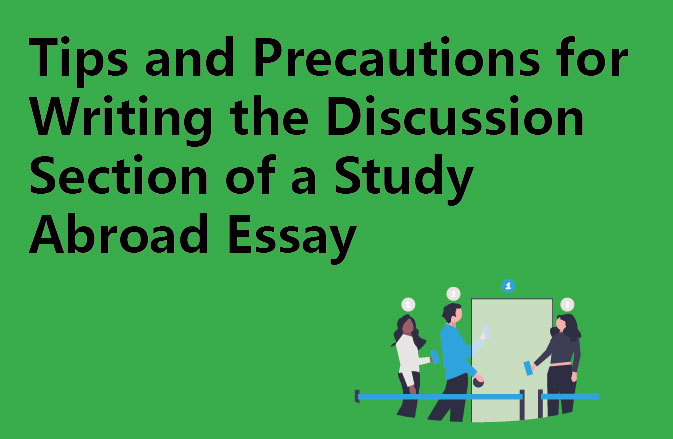 Tips and Precautions for Writing the Discussion Section of a Study Abroad Essay