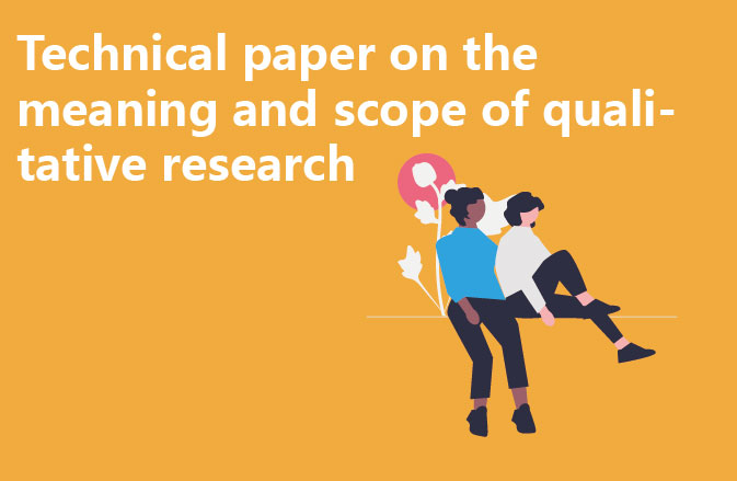 Technical paper on the meaning and scope of qualitative research