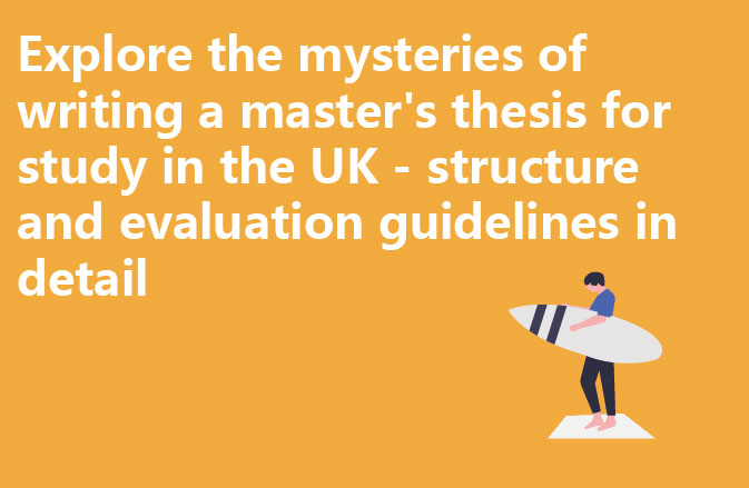 Explore the mysteries of writing a master's thesis for study in the UK - structure and evaluation guidelines in detail