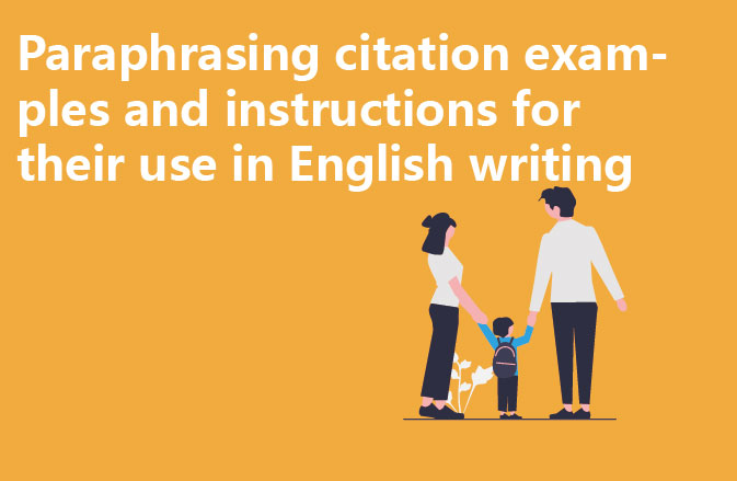Paraphrasing citation examples and instructions for their use in English writing