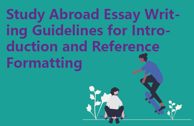 Study Abroad Essay Writing Guidelines for Introduction and Reference Formatting