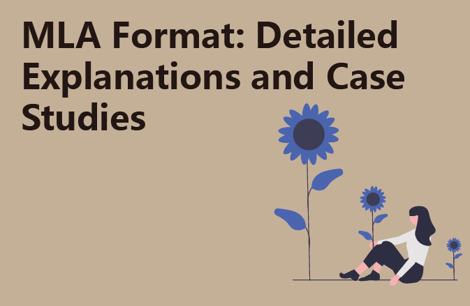 MLA Format: Detailed Explanations and Case Studies