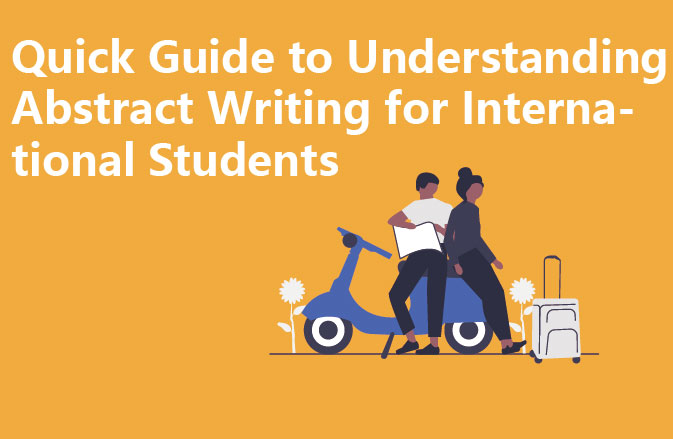 Quick Guide to Understanding Abstract Writing for International Students