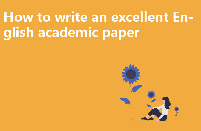 How to write an excellent English academic paper