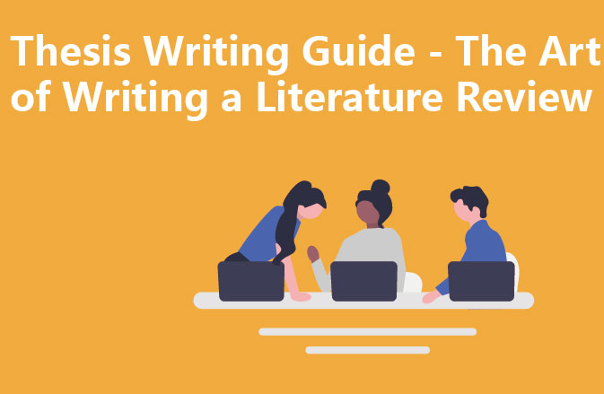 Thesis Writing Guide - The Art of Writing a Literature Review