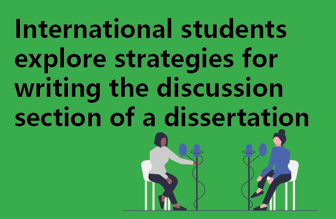 International students explore strategies for writing the discussion section of a dissertation