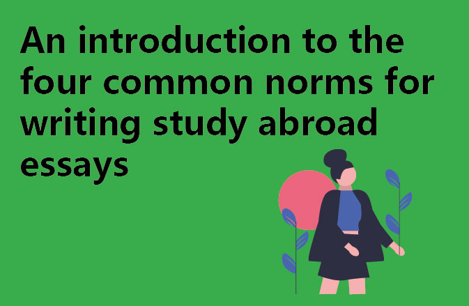 An introduction to the four common norms for writing study abroad essays