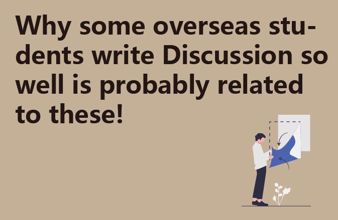 Why some overseas students write Discussion so well is probably related to these!