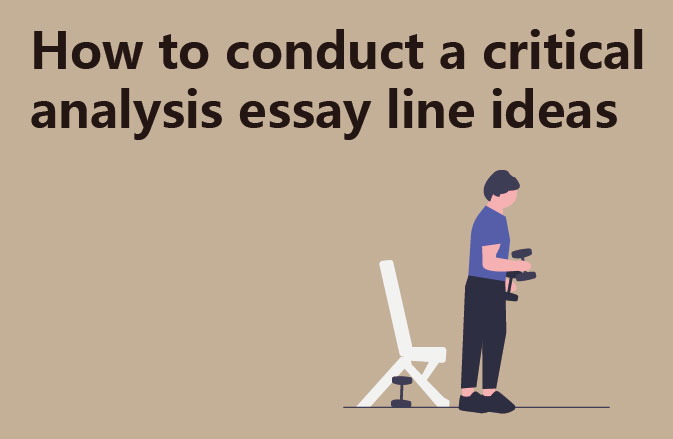 How to conduct a critical analysis essay line ideas