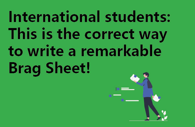 International students: This is the correct way to write a remarkable Brag Sheet!