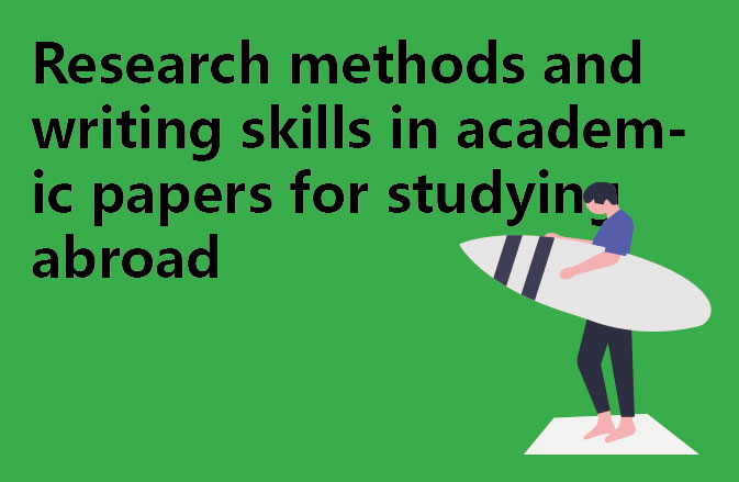 Research methods and writing skills in academic papers for studying abroad