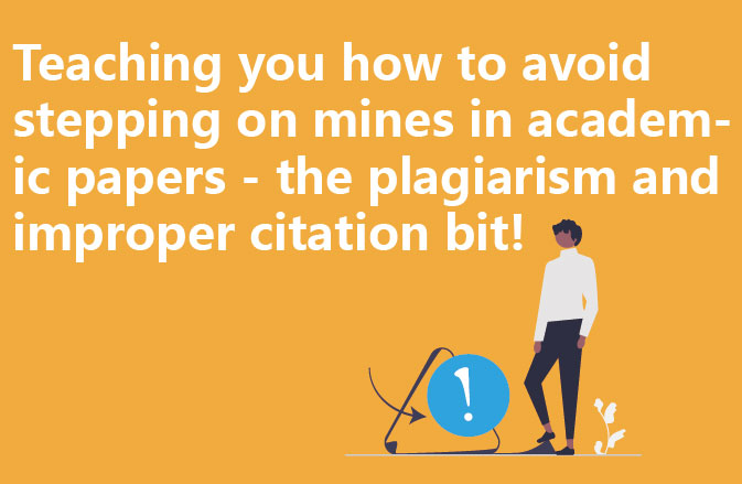 Teaching you how to avoid stepping on mines in academic papers - the plagiarism and improper citation bit!
